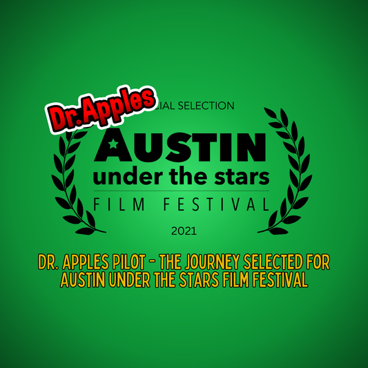 Dr. Apples® Pilot - The Journey Selected for Austin Under the Stars Film Festival