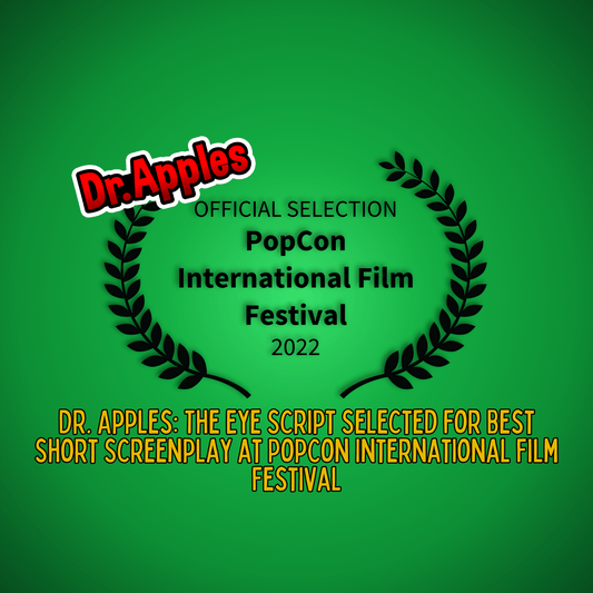 Dr. Apples: The Eye Script Selected for Best Short Screenplay at PopCon International Film Festival - Dr. Apples