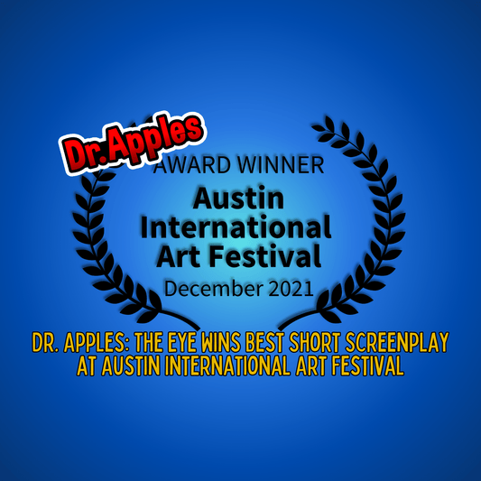 Dr. Apples: The Eye Wins Best Short Screenplay at Austin International Art Festival - Dr. Apples