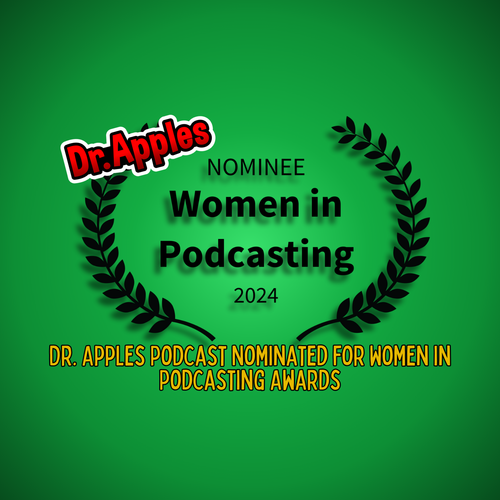 Dr. Apples Podcast Nominated for Women in Podcasting Awards