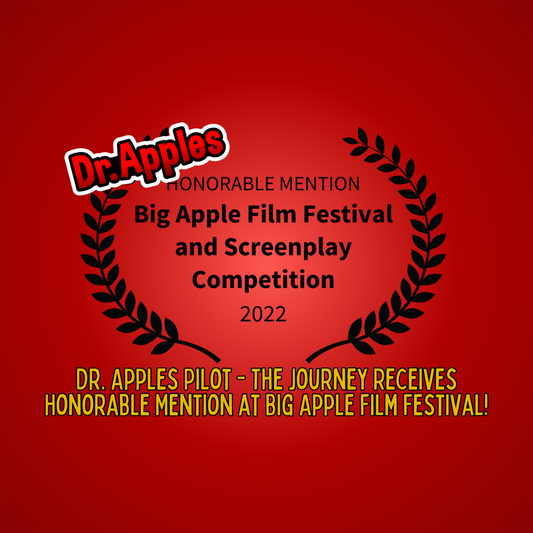 Dr. Apples® Pilot - The Journey Receives Honorable Mention at Big Apple Film Festival!