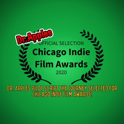 Dr. Apples® Pilot Script The Journey Selected for Chicago Indie Film Awards!
