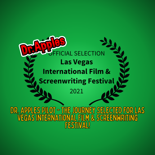 Dr. Apples® Pilot - The Journey Selected for Las Vegas International Film & Screenwriting Festival!