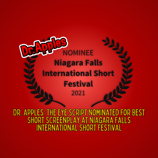 Dr. Apples: The Eye Script Nominated for Best Short Screenplay at Niagara Falls International Short Festival