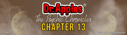 Dr. Apples®: The Psychic Chronicles – Chapter 13