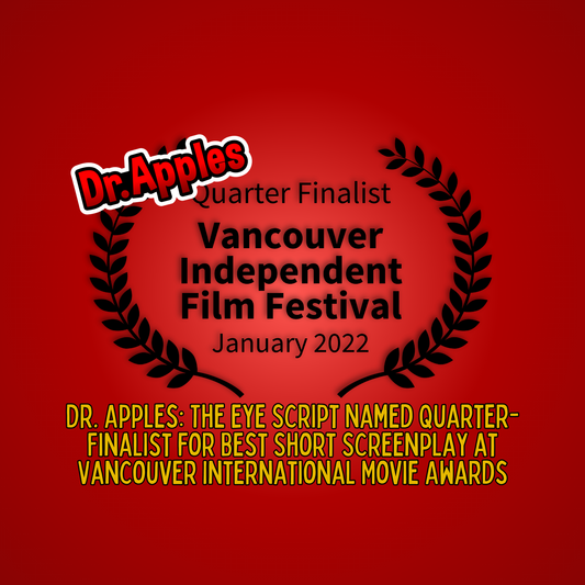 Dr. Apples: The Eye Script Named Quarter-Finalist for Best Short Screenplay at Vancouver International Movie Awards