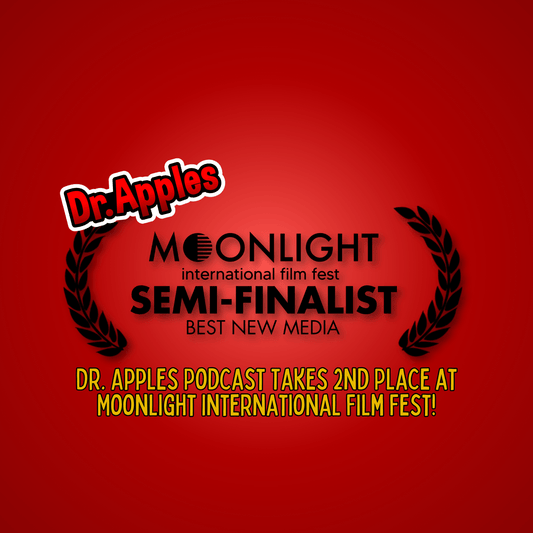Dr. Apples Podcast Takes 2nd Place at Moonlight International Film Fest! - Dr. Apples
