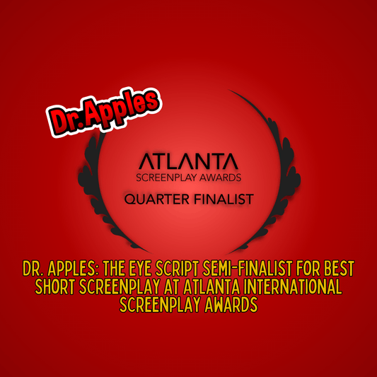 Dr. Apples: The Eye Script Semi-Finalist for Best Short Screenplay at Atlanta International Screenplay Awards - Dr. Apples
