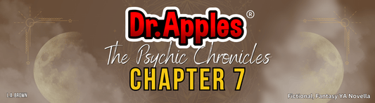 Dr. Apples®: The Psychic Chronicles – Chapter 7 - Dr. Apples