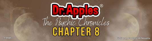 Dr. Apples®: The Psychic Chronicles – Chapter 8 - Dr. Apples