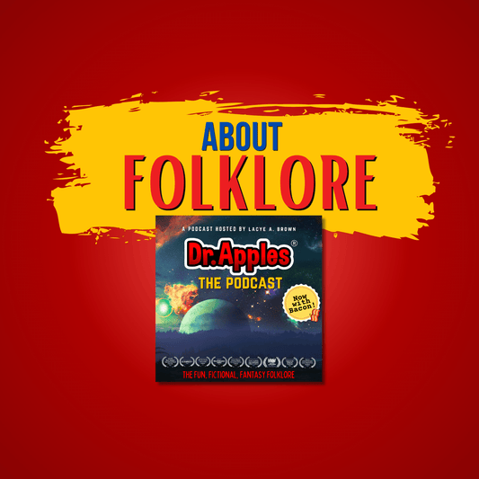 The Dramatic and Cinematic FOLKLORE Podcast of Dr. Apples - Dr. Apples